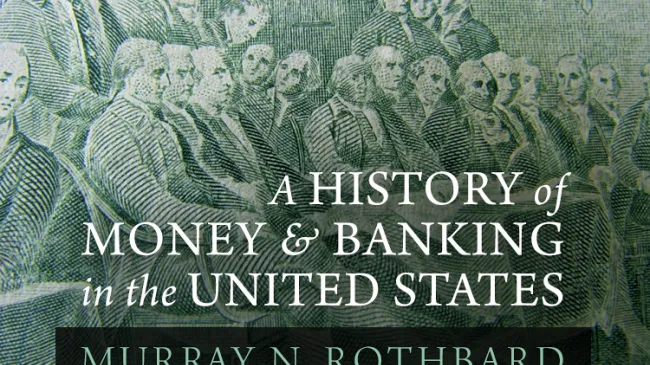 A History of Money and Banking in the United States by Murray N. Rothbard